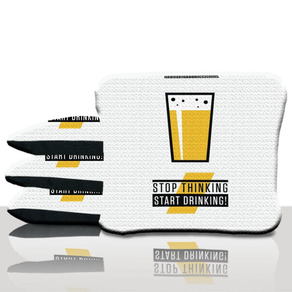Pro Stop Thinking Start Drinking Cornhole Bags