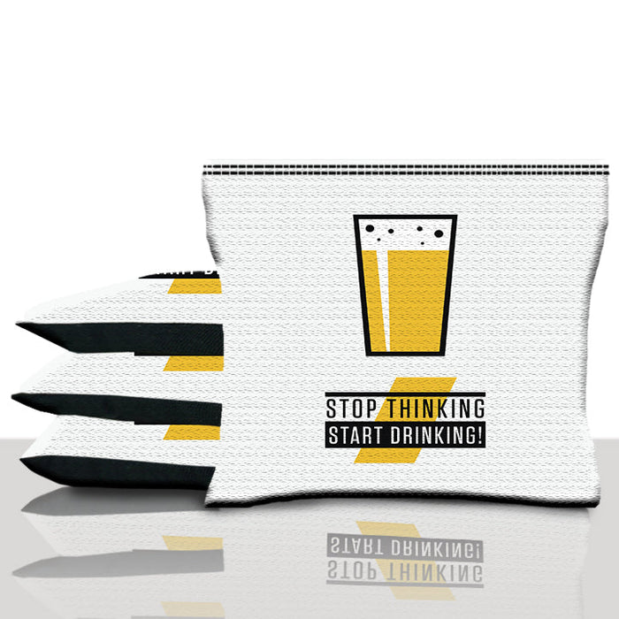 Stop Thinking Start Drinking Cornhole Bags