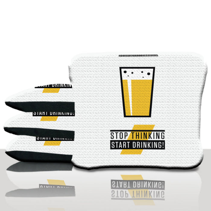 Stop Thinking Start Drinking Cornhole Bags