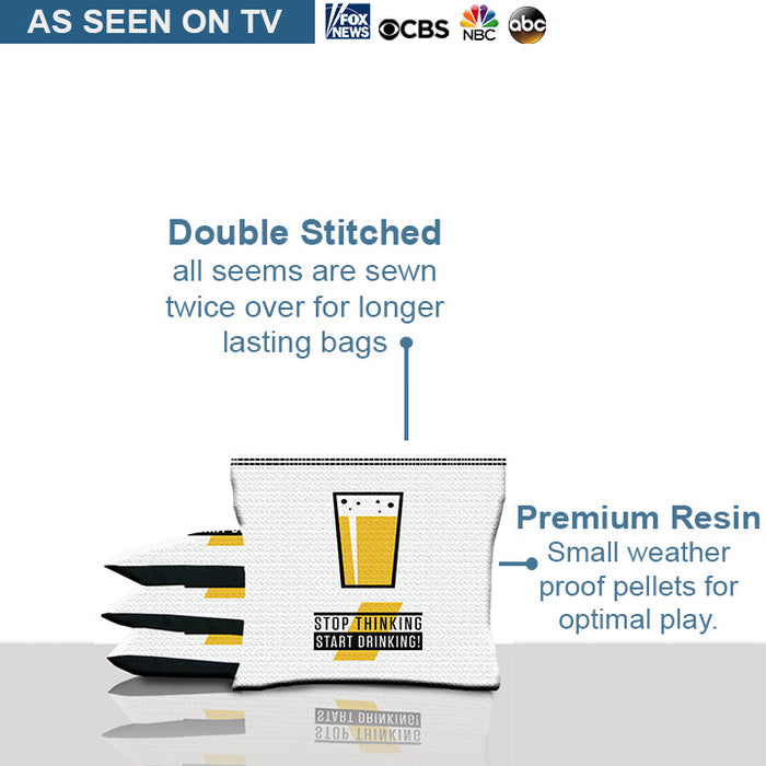 Stop Thinking Start Drinking Cornhole Bags