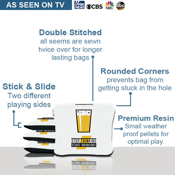 Stop Thinking Start Drinking Cornhole Bags