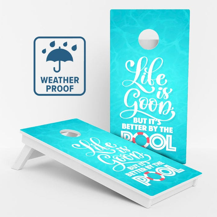 Boards Life Is Good But It's Better By The Pool Weather Proof Cornhole Boards